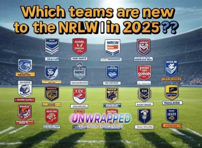 Which teams are new to the NRLW in 2025 Which teams are new to the NRLW in 2025?