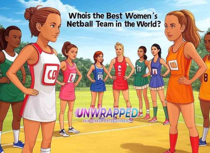 Who is the Best Women's Netball Team in the World?