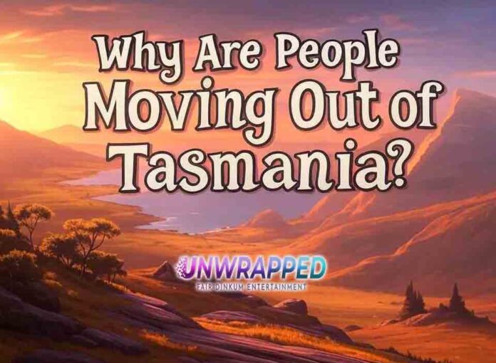 Why Are People Moving Out of Tasmania Why Are People Moving Out of Tasmania?