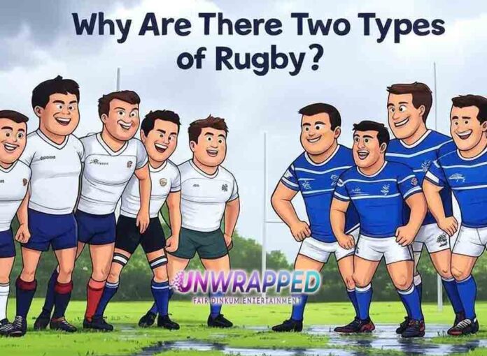 Why Are There Two Types of Rugby Why Are There Two Types of Rugby?