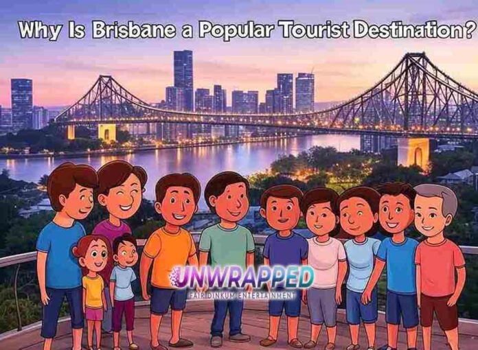Why Is Brisbane a Popular Tourist Destination?