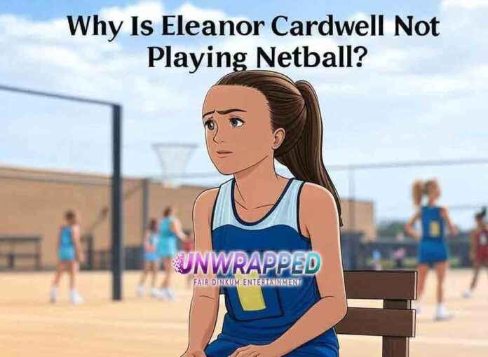 Why Is Eleanor Cardwell Not Playing Netball Why Is Eleanor Cardwell Not Playing Netball?
