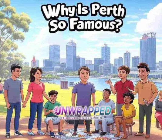 Why Is Perth So Famous? Why Is Perth So Famous?