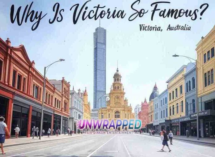 Why Is Victoria So Famous Why Is Victoria So Famous?