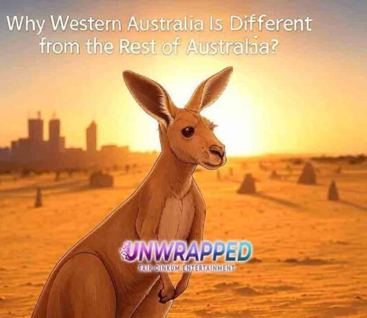 Why Western Australia Is Different from the Rest of Australia? Why Western Australia Is Different from the Rest of Australia?
