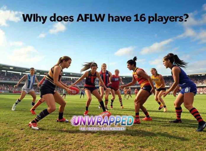 Why does AFLW have 16 players Why does AFLW have 16 players?