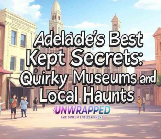 Adelaide’s Best Kept Secrets: Quirky Museums and Local Haunts