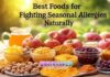 Best Foods for Fighting Seasonal Allergies Naturally Best Foods for Fighting Seasonal Allergies Naturally