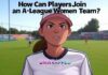 How Can Players Join an A-League Women Team? How Can Players Join an A-League Women Team?