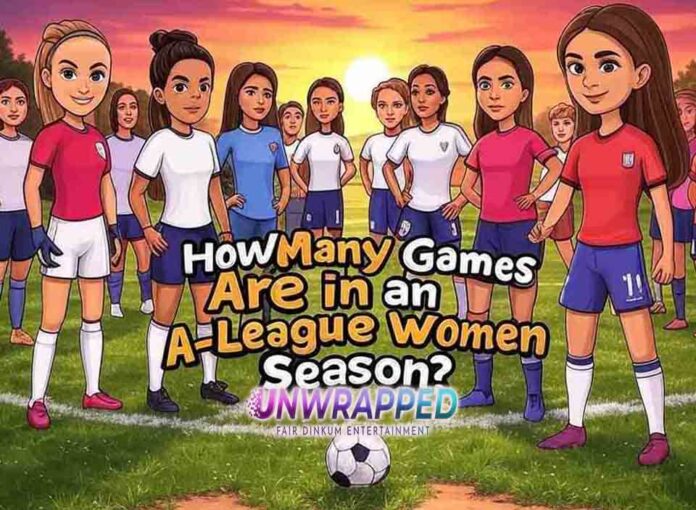 How Many Games Are in an A-League Women Season How Many Games Are in an A-League Women Season?
