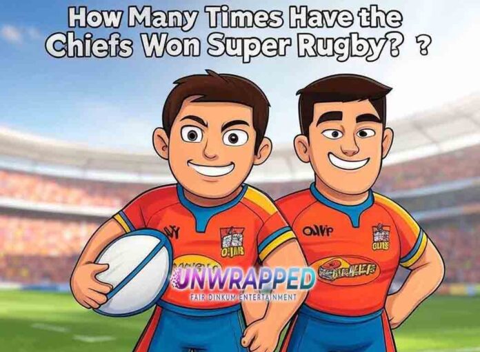 How Many Times Have the Chiefs Won Super Rugby How Many Times Have the Chiefs Won Super Rugby?