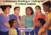 Is Wokeness Dividing or Uniting Us? A Critical Analysis Is Wokeness Dividing or Uniting Us? A Critical Analysis