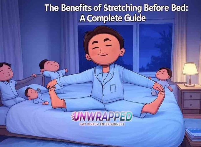 The Benefits of Stretching Before Bed A Complete Guide The Benefits of Stretching Before Bed: A Complete Guide