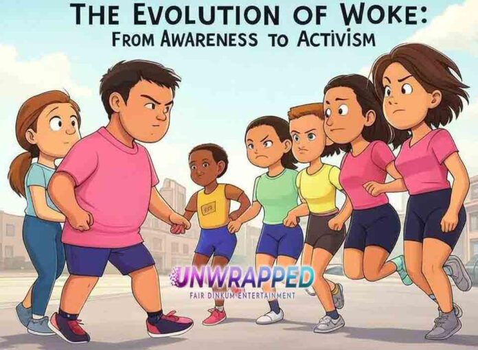 The Evolution of Woke: From Awareness to Activism