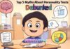 Top 5 Myths About Personality Tests Debunked