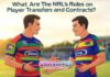 What Are The NRL’s Rules on Player Transfers and Contracts? What Are The NRL's Rules on Player Transfers and Contracts?
