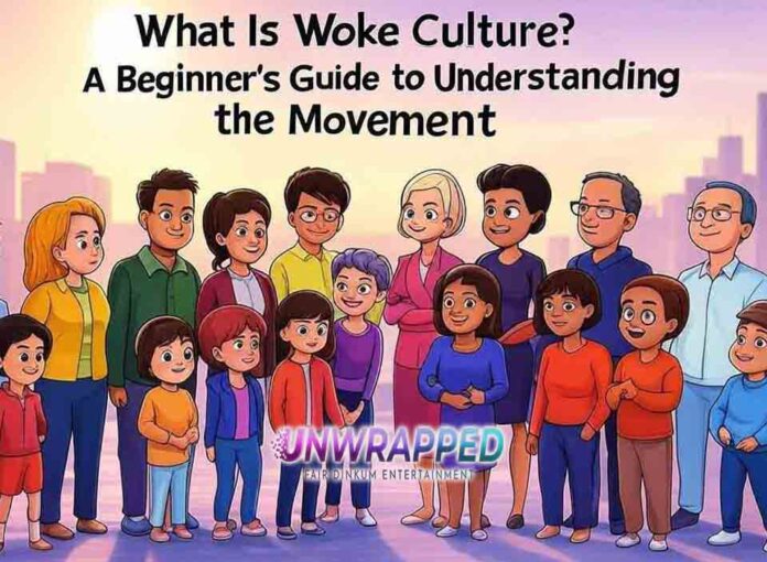 What Is Woke Culture A Beginner's Guide to Understanding the Movement What Is Woke Culture? A Beginner's Guide to Understanding the Movement