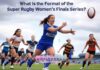 What Is the Format of the Super Rugby Women’s Finals Series?