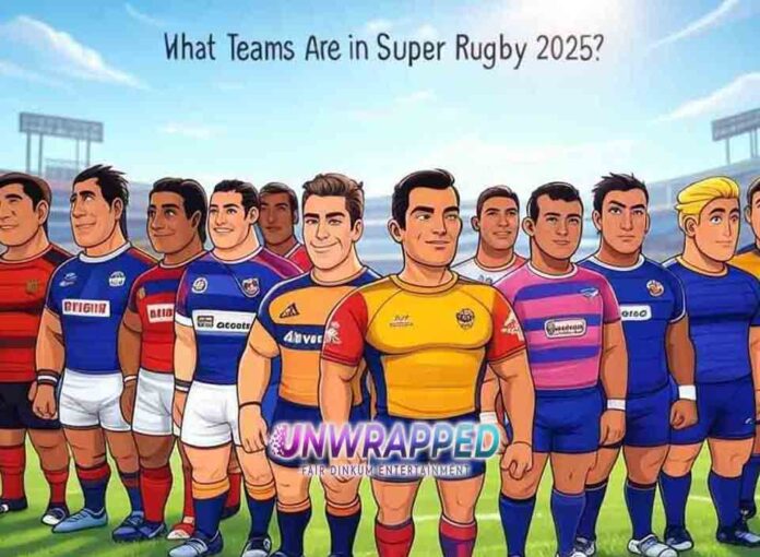 What Teams Are in Super Rugby 2025 What Teams Are in Super Rugby 2025?