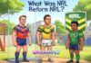 What Was NRL Before NRL? What Was NRL Before NRL?