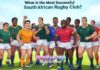 What is the Most Successful South African Rugby Club? What is the Most Successful South African Rugby Club?