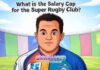 What is the Salary Cap for the Super Rugby Club? What is the Salary Cap for the Super Rugby Club?
