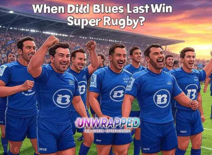 When Did Blues Last Win Super Rugby?