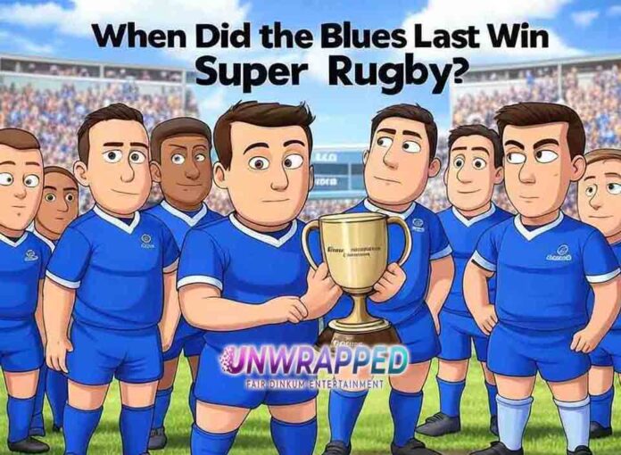 When Did the Blues Last Win Super Rugby When Did the Blues Last Win Super Rugby?