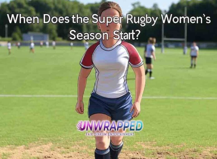 When Does the Super Rugby Women's Season Start?