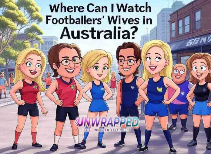 Where Can I Watch Footballers' Wives in Australia?