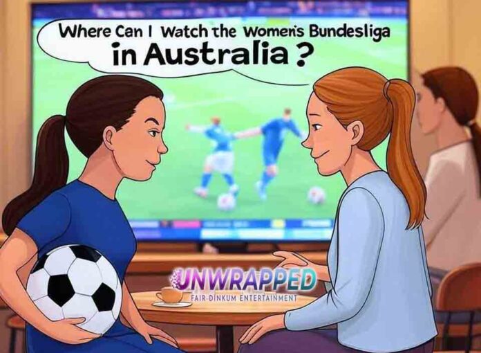 Where Can I Watch the Women's Bundesliga in Australia Where Can I Watch the Women's Bundesliga in Australia?