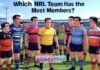 Which NRL Team Has the Most Members? Which NRL Team Has the Most Members?