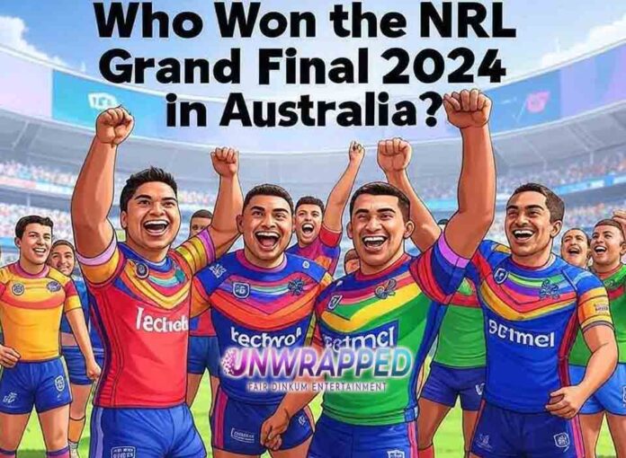 Who Won the NRL Grand Final 2024 in Australia Who Won the NRL Grand Final 2024 in Australia?