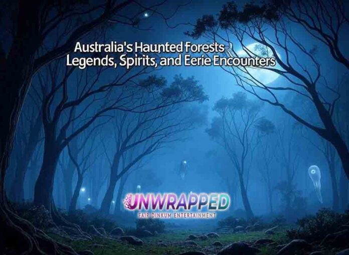 Australia’s 10 Haunted Forests Legends, Spirits, and Eerie Encounters Australia’s 10 Haunted Forests: Legends, Spirits, and Eerie Encounters