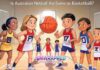 Is Australian Netball the Same as Basketball? Is Australian Netball the Same as Basketball?