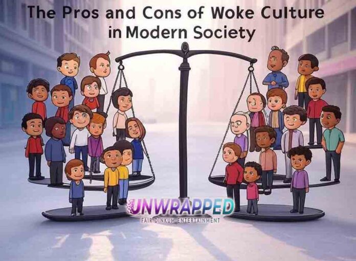 The Pros and Cons of Woke Culture in Modern Society The Pros and Cons of Woke Culture in Modern Society