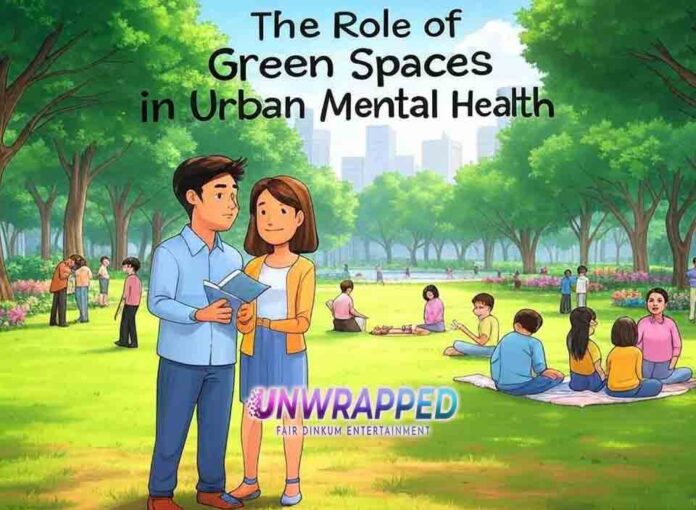 The Role of Green Spaces in Urban Mental Health The Role of Green Spaces in Urban Mental Health