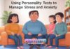 Using Personality Tests to Manage Stress and Anxiety Using Personality Tests to Manage Stress and Anxiety