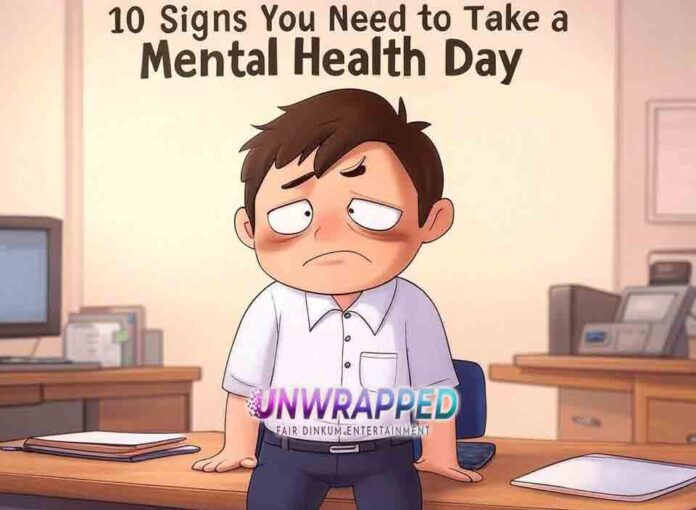10 Signs You Need to Take a Mental Health Day 10 Signs You Need to Take a Mental Health Day