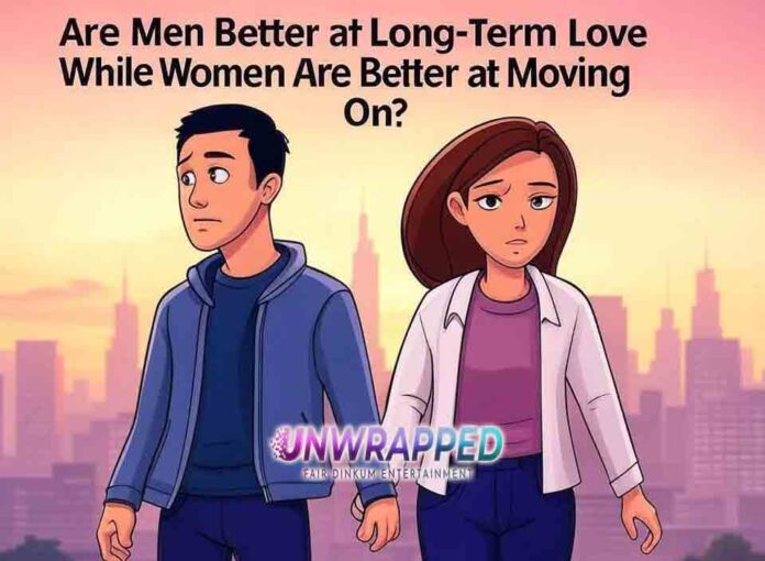 Are Men Better at Long-Term Love While Women Are Better at Moving On Are Men Better at Long-Term Love While Women Are Better at Moving On?