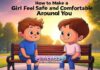 How to Make a Girl Feel Safe and Comfortable Around You How to Make a Girl Feel Safe and Comfortable Around You