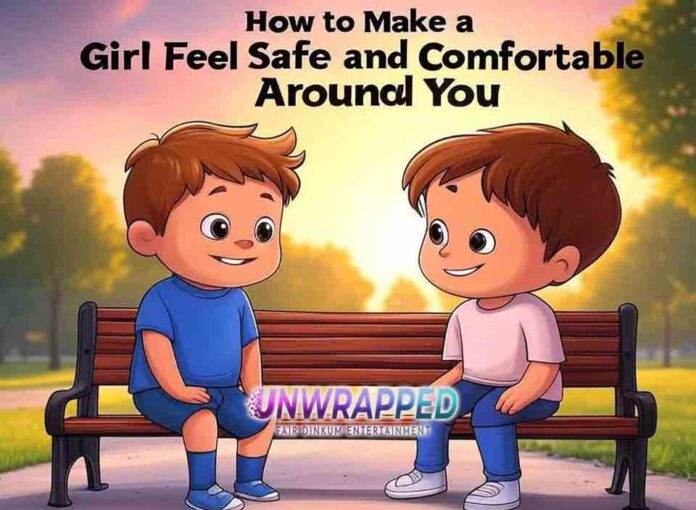 How to Make a Girl Feel Safe and Comfortable Around You How to Make a Girl Feel Safe and Comfortable Around You