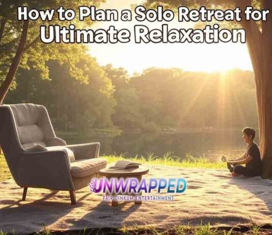 How to Plan a Solo Retreat for Ultimate Relaxation