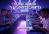 The Role of Music in E-Sports Events