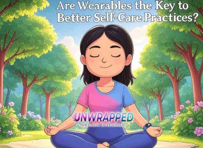 Are Wearables the Key to Better Self-Care Practices Are Wearables the Key to Better Self-Care Practices?