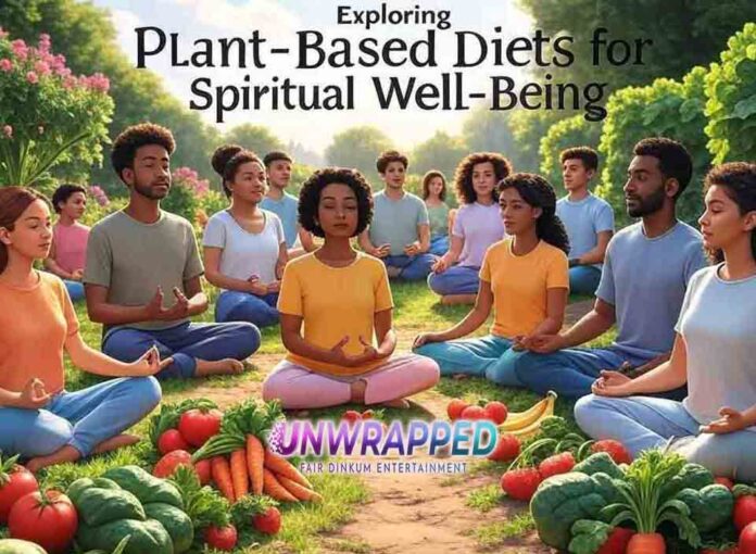 Exploring Plant-Based Diets for Spiritual Well-Being Exploring Plant-Based Diets for Spiritual Well-Being