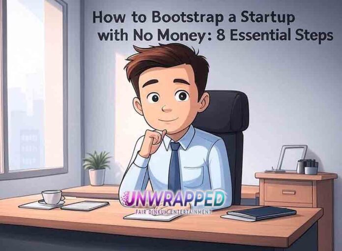 How to Bootstrap a Startup with No Money: 8 Essential Steps