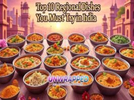 Top 10 Regional Dishes You Must Try in India