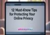 12 Must-Know Tips for Protecting Your Online Privacy