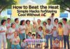 How to Beat the Heat: Simple Hacks for Staying Cool Without AC How to Beat the Heat: Simple Hacks for Staying Cool Without AC